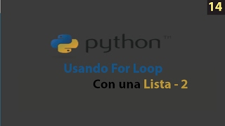 Curso Python: Pasando For Loops en una Lista Avanzado- 14
