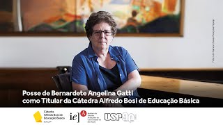 Posse de Bernardete Angelina Gatti como Titular da Cátedra Alfredo Bosi de Educação Básica