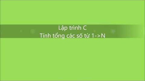 Lập trình C-SO: Tính tổng các số từ 1 đến N | V1Study.com