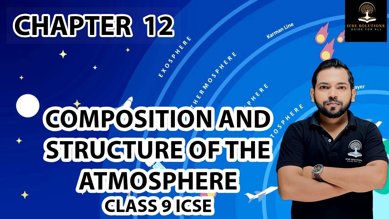 COMPOSITION AND STRUCTURE OF THE ATMOSPHERE CHAPTER 12 CLASS 9 ...
