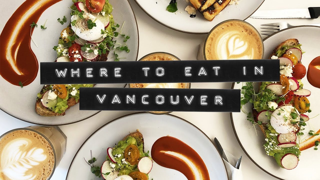 Where to Eat in Vancouver - YouTube