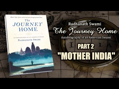 The Journey Home Part 2 Mother India Radhanath Swami 