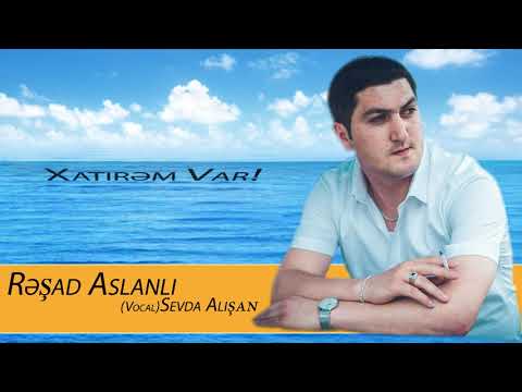 Resad Aslanli - Xatirem Var! (Vocal) Sevda Alisan