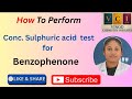 Conc. Sulphuric acid test for benzophenone