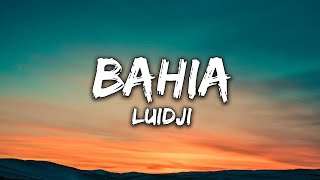 Video thumbnail of "Luidji - Bahia (Paroles)"