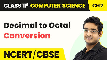 Decimal to Octal Conversion - Encoding Schemes & Number System | Class 11 Computer Science Chapter 2