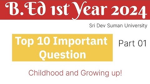B.Ed Exams 2024 | Top 10 Topics | Sri Dev suman university
