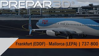 P3D V4.5 Full Flight - TUI fly 737-800 - Frankfurt to Mallorca (EDDF-LEPA)