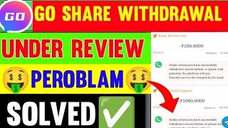 Goshare - New Today New Update| Goshare New Witrawal Problem Under Review| काम करना या नही करना?