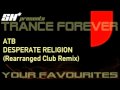 ATB - Desperate Religion (Rearranged Club Remix)