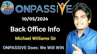 Today's Back Office Information From Michael Williams Sir, We Will WIN #ONPASSIVE