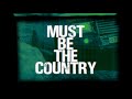 Colt Ford - Must Be The Country ft. Dillon Carmichael (Official Lyric Video)