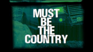 Colt Ford - Must Be The Country ft. Dillon Carmichael (Official Lyric Video)