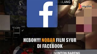 HEBOH!!! NOBAR FILM SYUR DI FACEBOOK