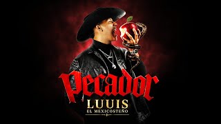 Pecador | Luuis El Mexicosteño| Video Oficial 