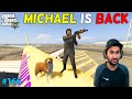 GTA 5 : MICHAEL IS BACK IN ACTION | GTA5 GAMEPLAY #166