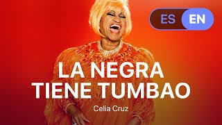 Celia Cruz - La Negra Tiene Tumbao (Lyrics / Letra English & Spanish)