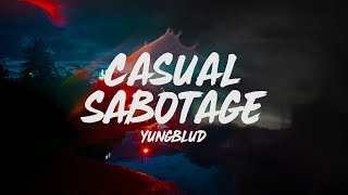 Video thumbnail of "YUNGBLUD - casual sabotage (Lyrics)"