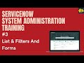 #3 #ServiceNow System Administration Training | List and Filters & Forms