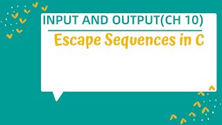 Escape Sequences In C |Ch # 10|Lec # 4| Computer Science | Class 12