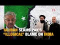 Afghanistan Rejects Pakistan’s “Illogical” Claims, Defends Independent Ties With India