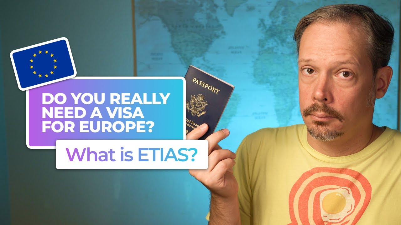 Do you really need a visa for Europe in 2024? What is ETIAS? Travel