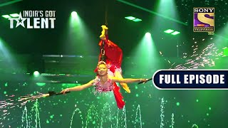 इस Powerful Aerial Act ने किया सबको अंचम्भित | India's Got Talent Season 9 | Full Episode