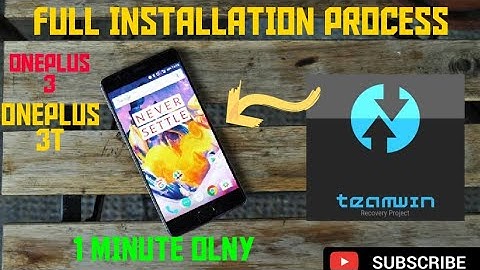 Oneplus 3/3T - TWRP Recovery Step By Step