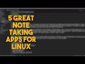 Top 5 Note Taking Apps for Linux