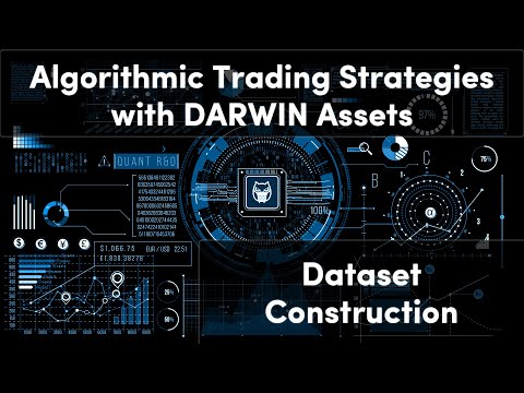 1.3) Dataset Construction | Algorithmic Trading Strategies with DARWIN Assets