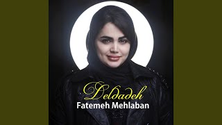 Deldadeh - Fatemeh Mehlaban