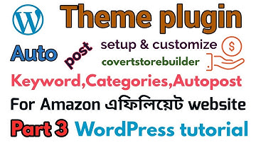 Customize covert store builder | Auto post | WordPress tutorial Part 3