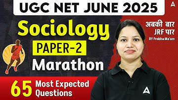 UGC NET Sociology Marathon 2025 | UGC NET Sociology Most Expected Questions By Prabha Ma
