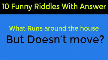 What runs around the house but doesn