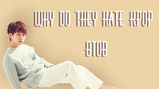 Why Do They Hate Kpop  BtoB