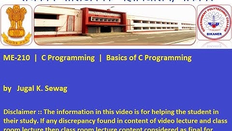 EL-210|ME-210  |  C Programming  |  Basics of C Programming   by   Jugal K. Sewag  GPC Bikaner