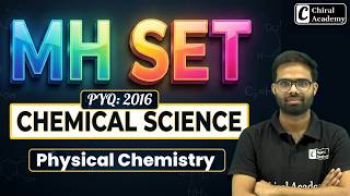 MH SET 2016 PYQ - Physical Chemistry | Chemical Science | Chiral Academy