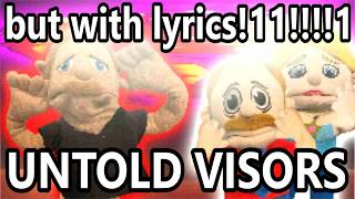 Untold Visors but i added ACTUAL V4 LYRICS (real)
