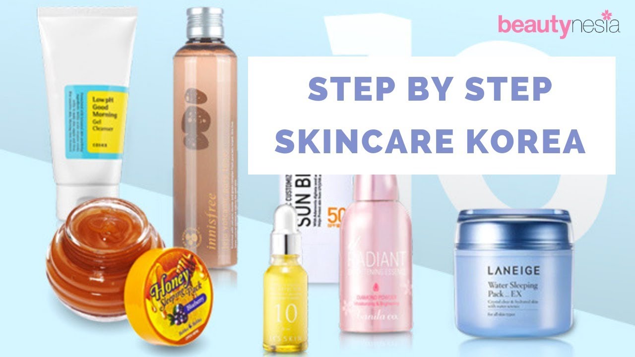 Urutan yang Benar Menggunakan Skincare Korea - Beautynesia Beauty Tips