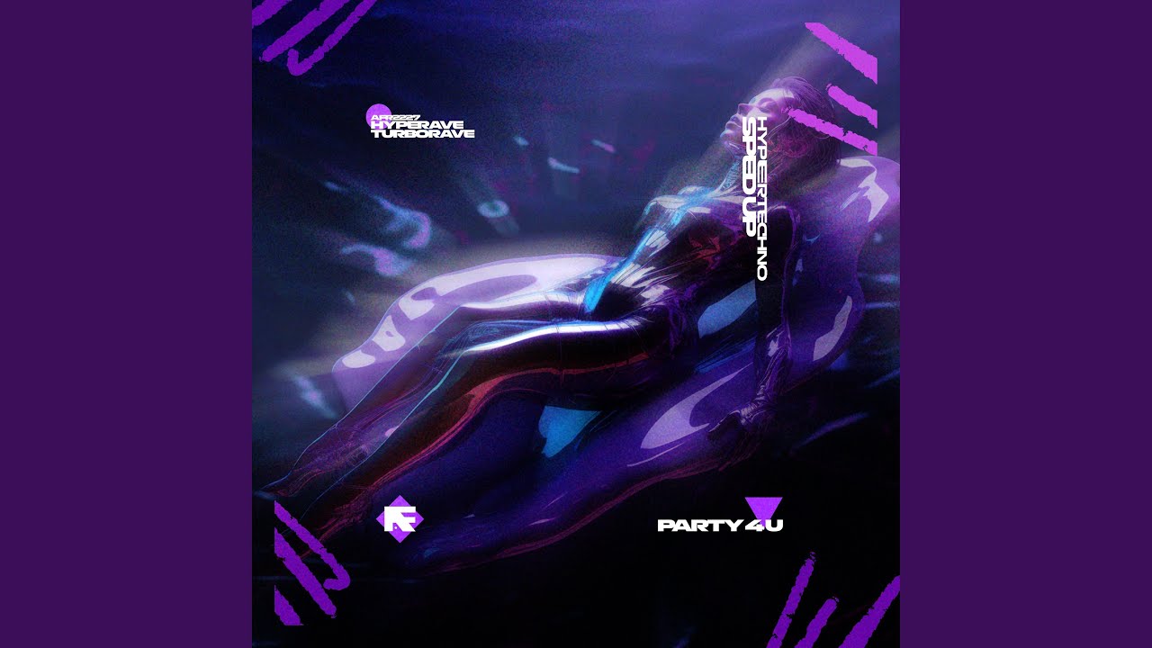 PARTY 4 U (HYPERTECHNO SPED UP)