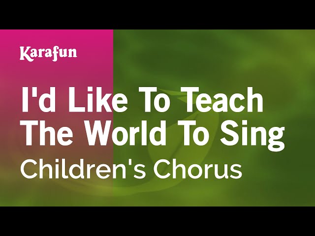 I'd Like to Teach the World to Sing - Children's Chorus | Karaoke Version | KaraFun class=