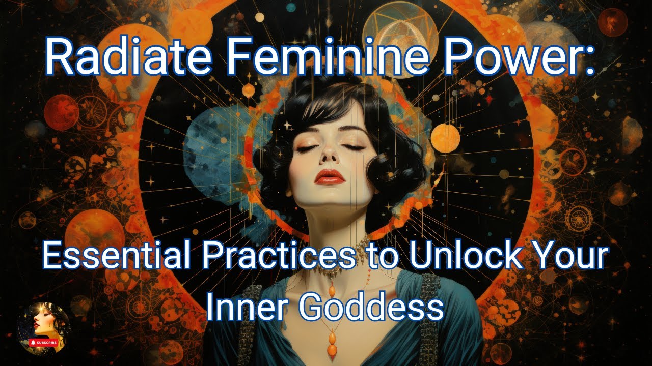 Unlock Your Inner Goddess Habits for Boosting Feminine Energy YouTube
