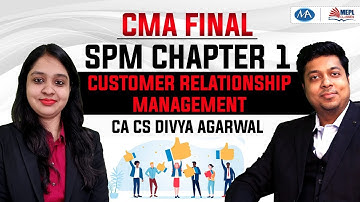 CMA Final Spm | Chapter-1(Topic CRM Analysis) | CA CS Divya Agarwal | CA CS Mohit Agarwal |