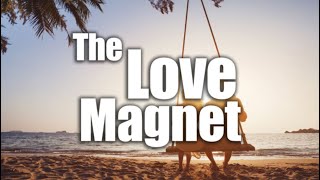 The Love Magnet (Morphic Field +Visualization + Affirmation Combo)