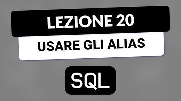 SQL Tutorial Italiano 20 - ALIAS per Tabelle e Colonne