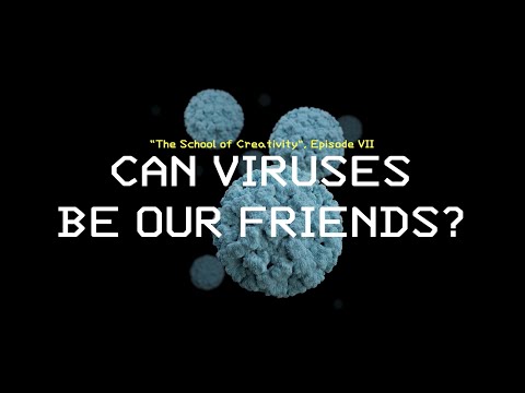 The School of Creativity. Can Viruses Be Our Friends? (FI, EE subtitles)