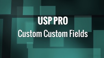 USP Pro - 25. Custom Custom Fields