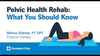 Pelvic Health Rehab: What You Should Know | Melissa Dubrow, DPT