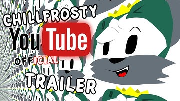 Official YouTube Channel Trailer (ChillFrosty)