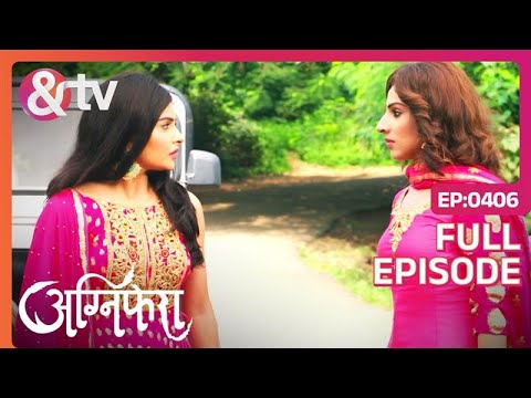 Agnifera | Ep.406 | आख़िरकार Agni और Sakshi एक दूसरे से मिले! | Full Episode | AND TV